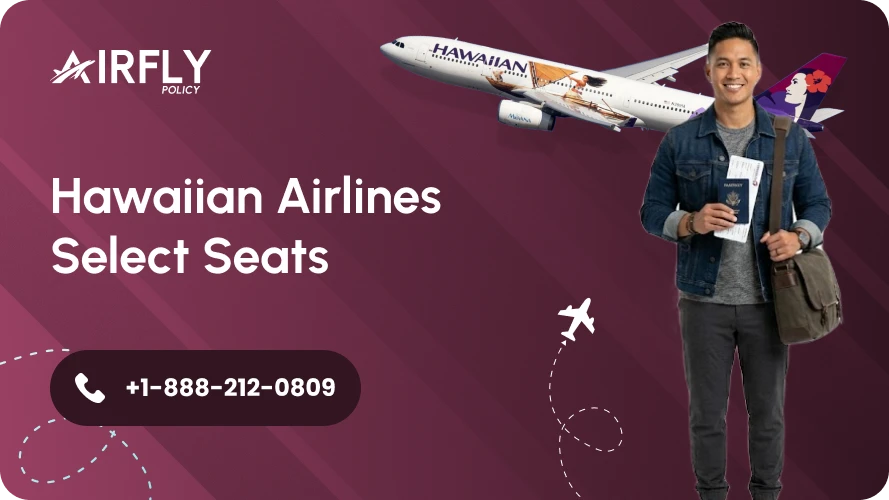 Hawaiian Airlines Seat Selection - New Rules, Fee Full Guide