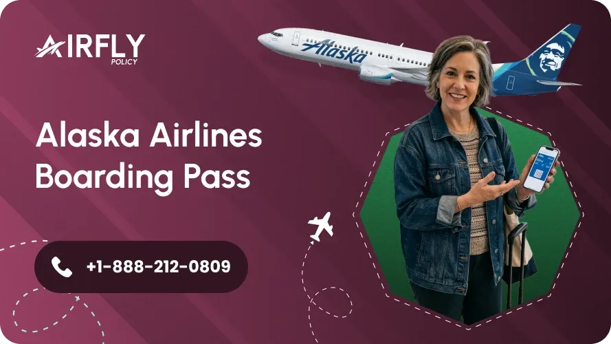How to Get an Alaska Airlines Boarding Pass: A Complete Process Explained