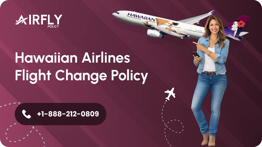 what-are-the-main-rules-of-hawaiian-airlines-flight-change-policy
